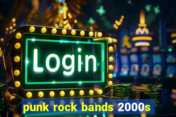 punk rock bands 2000s